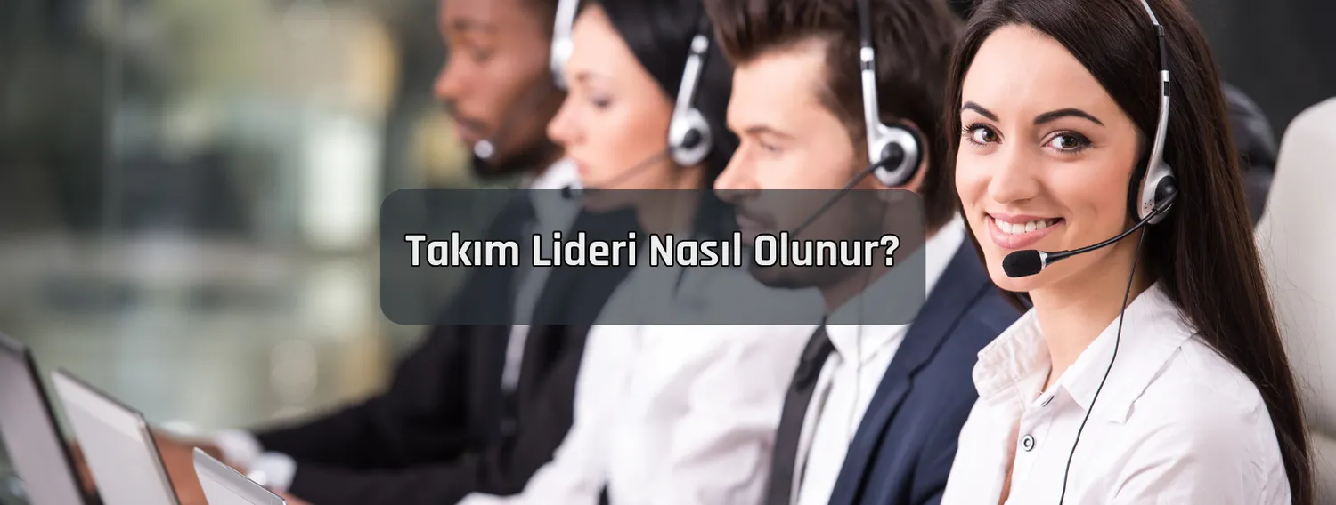 Takım Lideri Nasıl Olunur?