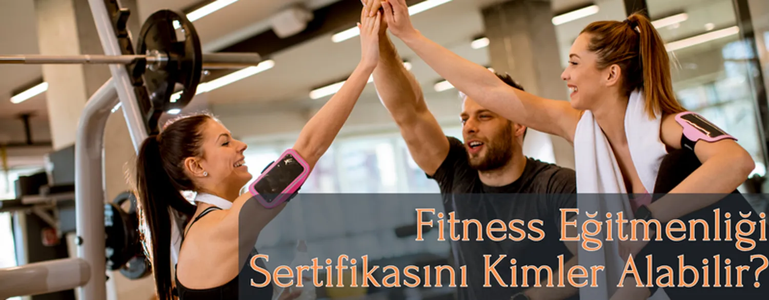 Fitness Eğitmenliği Sertifikasını Kimler Alabilir?