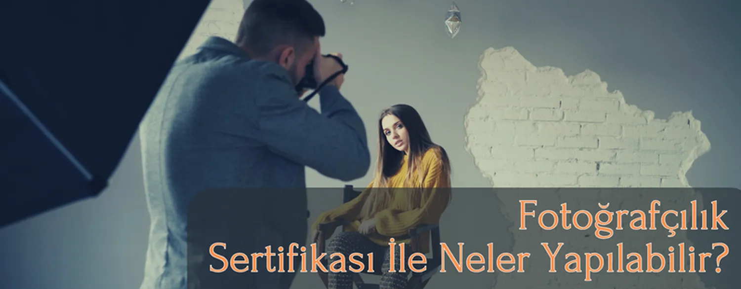 Fotoğrafçılık Sertifikası İle Neler Yapılabilir?