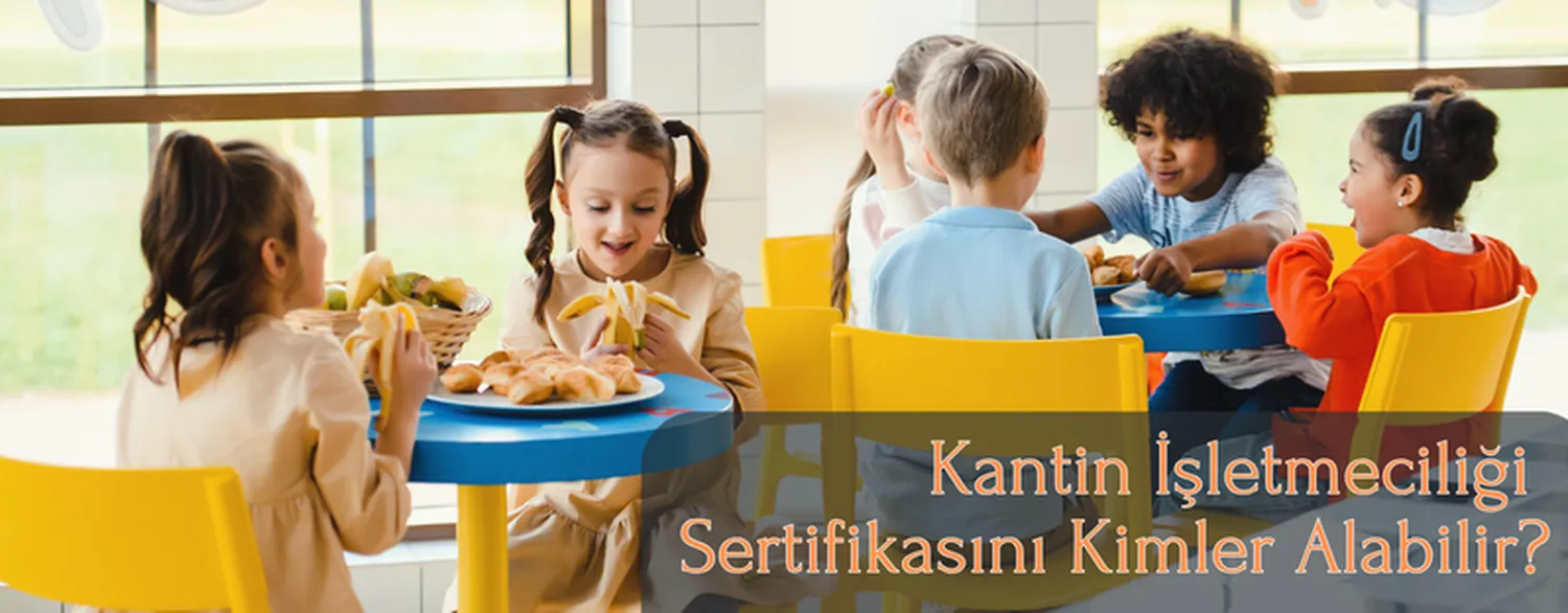 Kantin İşletmeciliği Sertifikasını Kimler Alabilir?